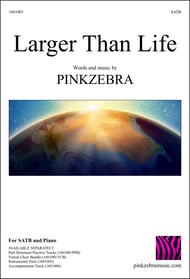 Larger Than Life SATB choral sheet music cover Thumbnail